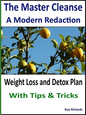 cover image of The Master Cleanse--A Modern Redaction, Weight Loss and Detox Plan with Tips and Tricks
